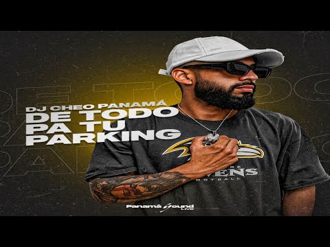 DE TODO UN POCO PA TU PARKING ❌ DJ CHEO PANAMÁ #NEWGENERATIONCREWPTY