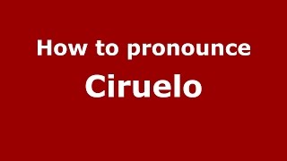 How to pronounce Ciruelo