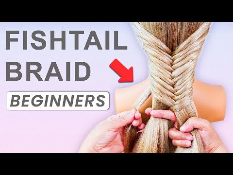 How to Fishtail Braid: Easy Step-by-Step Tutorial for COMPLETE Beginners
