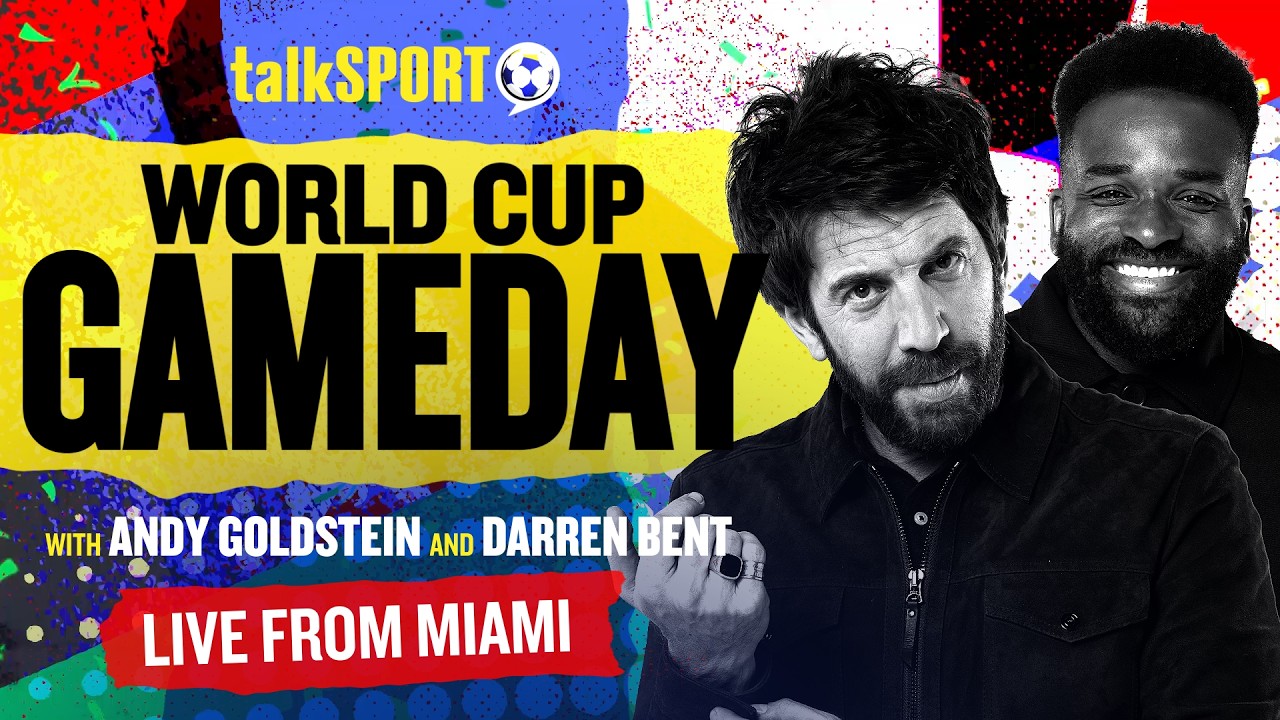 World Cup GameDay Live with Andy Goldstein & Darren Bent | 11-Jul-26