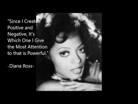 Diana Ross -  Positive and Negative, It’s Which One I Give the Most Attention to that Prevails