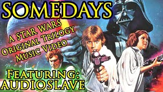 SOMEDAYS - Star Wars Music Video - Audioslave - Chris Cornell