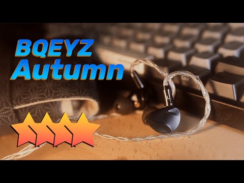 Big Dynamic Driver! BQEYZ Autumn Review!