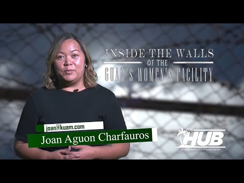 The Hub - Inside the Walls of the Guam Women's Facility