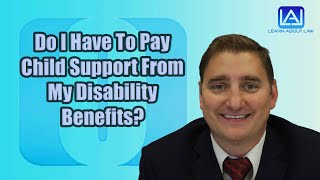 Do I Have To Pay Child Support From My Disability Benefits?