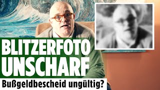 Blitzerfoto unscharf: Ist der Bußgeldbescheid trotzdem gültig?