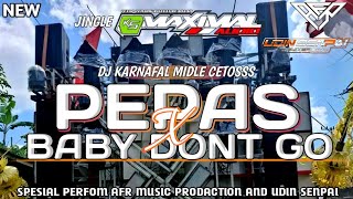 Download lagu DJ JINGLE K5 MAXIMAL BABY DONT GO X PEPAS MELODY CLARITY  mp3