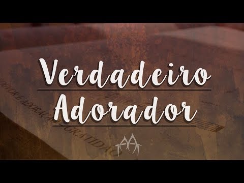 Verdadeiro Adorador video