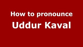 How to pronounce Uddur Kaval