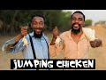 JUMPING CHICKEN YawaSkits Episode 183