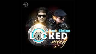 G Mac ft Advoket Locked Away Remix