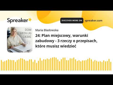 24: Plan miejscowy, warunki zabudowy - 3 rzeczy o przepisach, które musisz wiedzieć (made with Sprea