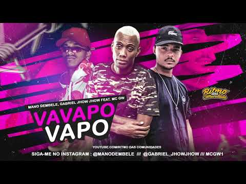 MANO DEMBELE, GABRIEL JHOW JHOW FEAT.  MC GW  - VAVAPO VAPO (AUDIO OFICIAL)