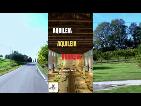 How to Pronounce Aquileia #howtopronounce #aquileia #italy