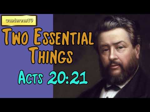 Acts 20:21  -  Two Essential Things || Charles Spurgeon’s Sermon