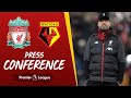 Jürgen Klopp's pre-match press conference | Watford