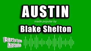 Blake Shelton - Austin (Karaoke Version)