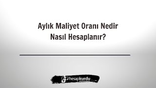 Aylık Maliyet Oranı Nedir, Nasıl Hesaplanır?