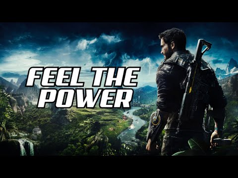 Just Cause // Feel The Power