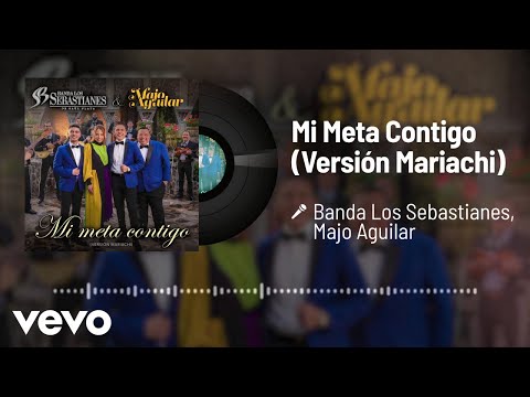 Banda Los Sebastianes De Saúl Plata, Majo Aguilar - Mi Meta Contigo (Audio/Versión Mariachi)
