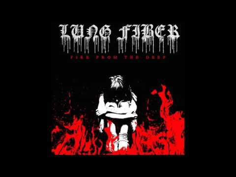 Lung Fiber - Fire From The Deep 2016 (Full EP)