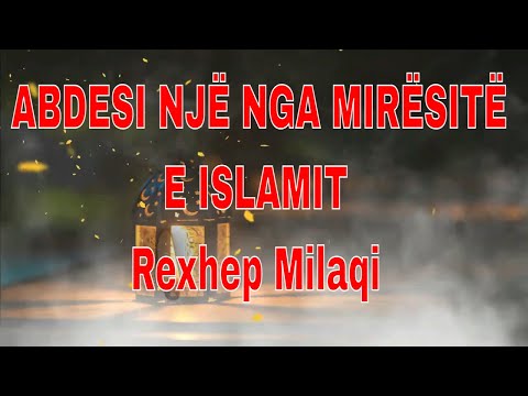 Abdesi një nga mirësitë e Islamit