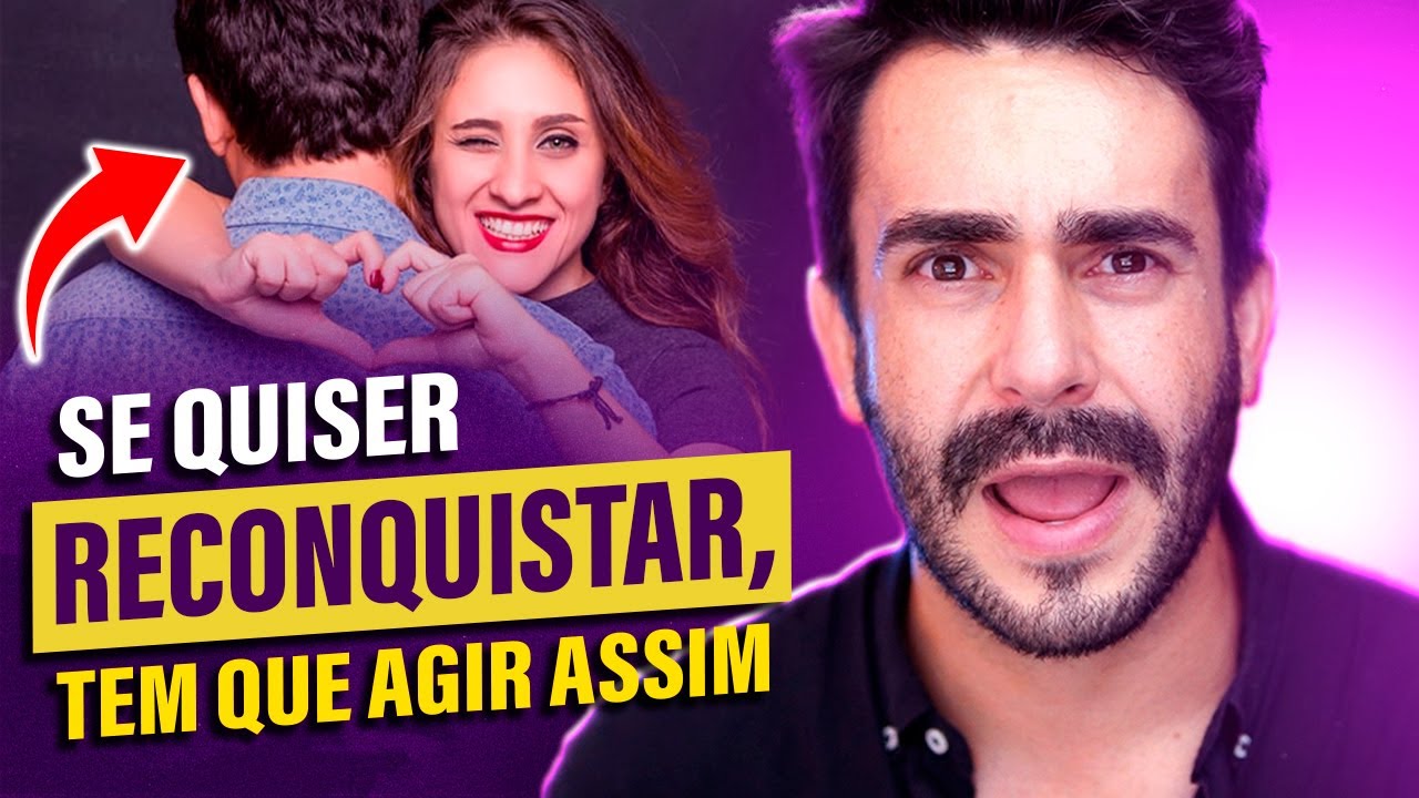 Um Jeito Esquisito de RECONQUISTAR seu EX!