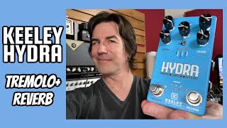 Video thumbnail for 3 TYPES OF TREMOLO AND REVERB, ONE PEDAL - KEELEY HYDRA by Pete Thorn
