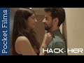 Hindi Short Film Hack Her Do All Couple Have Secrets What S Theirs Romance Suspense