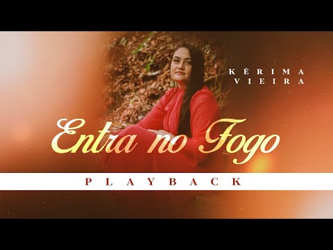 KÉRIMA VIEIRA - ENTRA NO FOGO (PLAYBACK)