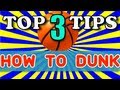 How to Dunk - Top 3 Tips for Beginners + SECRET ...