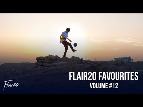 Flair20 Favourites - Volume #12 | Freestyle Football 2021