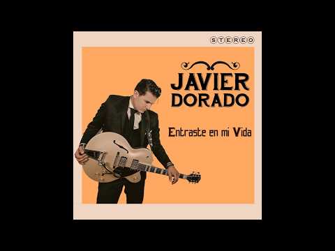 Javier Dorado - Entraste en mi Vida (Audio oficial)