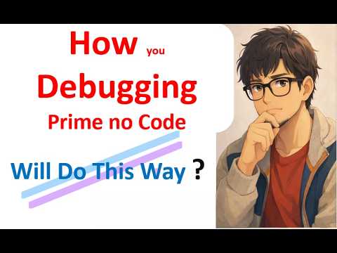 Check Prime No Using Python Debugging Code For Better Output
