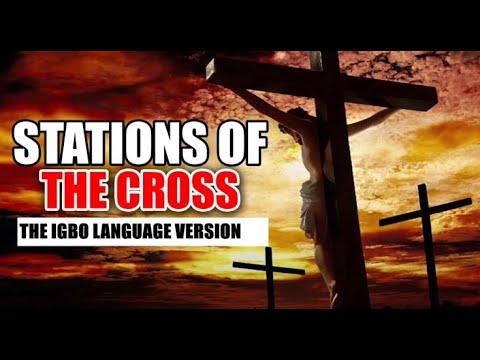 Stations of the cross IGBO VERSION