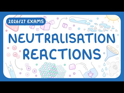 GCSE Chemistry - Neutralisation Reactions | Reactions of Acids (2026/27 exams)