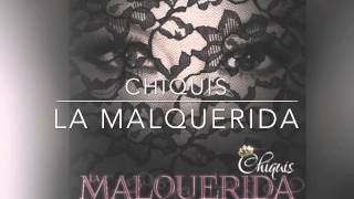 Chiquis - La Malquerida