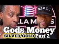 GODS MONEY GOLD SILVER Part 2