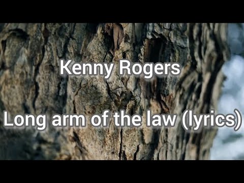 Kenny Rogers- Long arm of the law (lyrics).