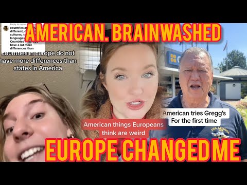 Europe BRAINWASHED me—I'm not American anymore