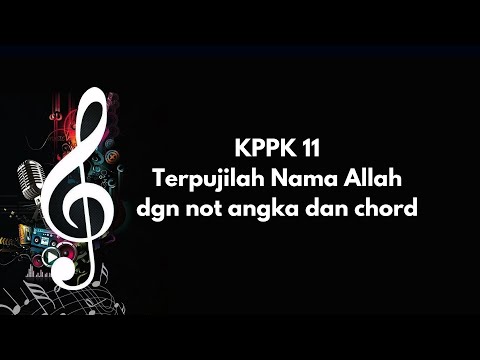 KPPK 11 | Terpujilah Nama Allah dgn not angka dan chord