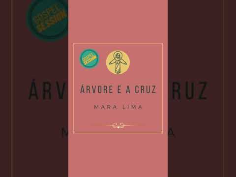 A Árvore E A Cruz - Mara Lima