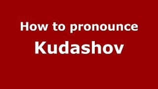 How to pronounce Kudashov