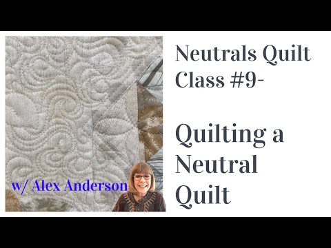 Alex Anderson LIVE - Neutral Quilt Class #9- Quilting Designs for a Neutral Quilt