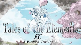 Tales of the Elements FC -  K Murdock Trailer