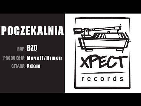 Xpectrecords - Poczekalnia (rap – BZQ, gitara – Adam Modlawski, produkcja - Mayeff/Himen)