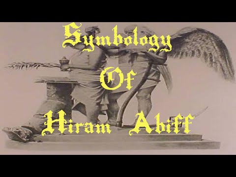 Symbology of Hiram Abiff REVISITED 8/8