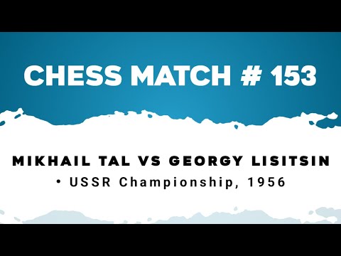 Mikhail Tal vs Georgy Lisitsin • USSR Championship, 1956