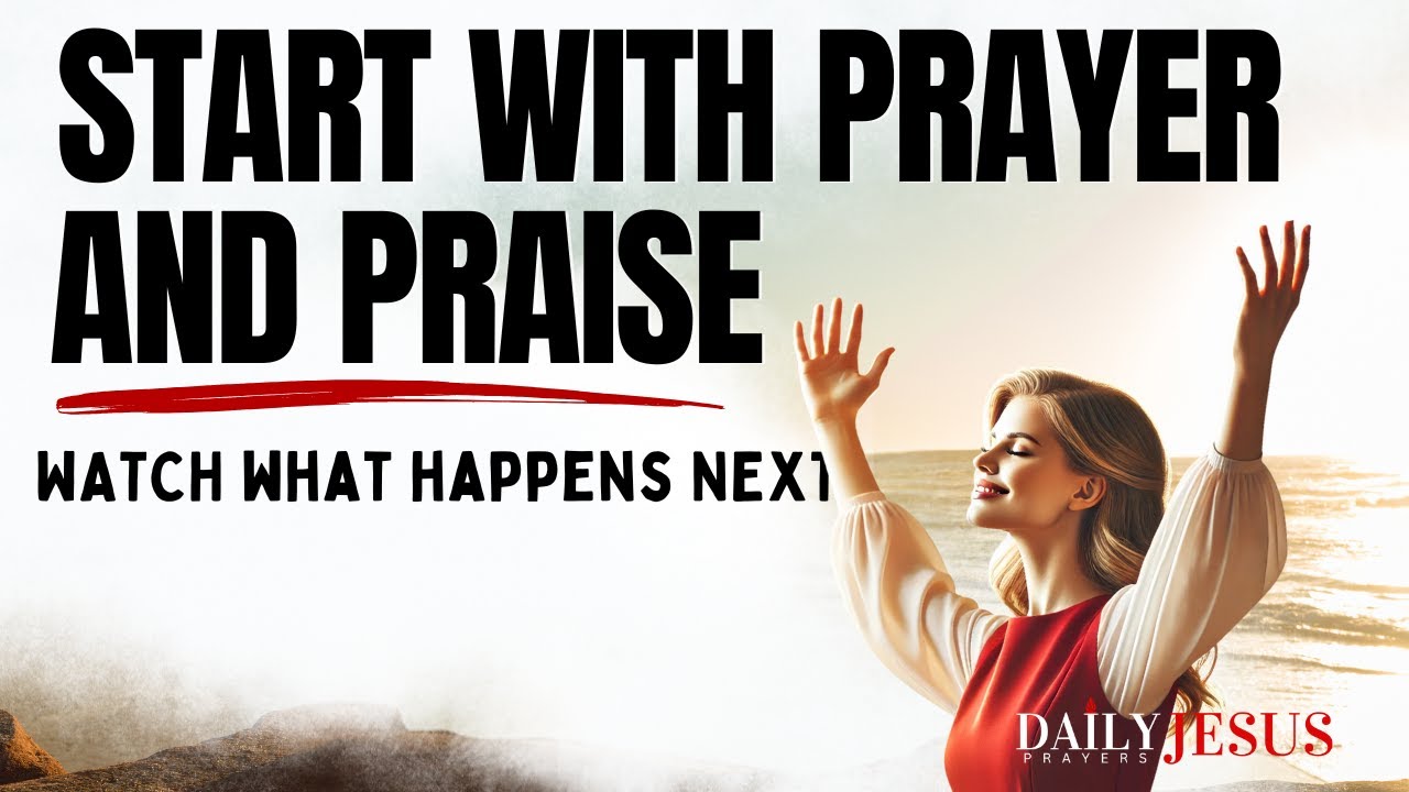 Praise God and Watch What Happens | Morning Prayer for Joy and Breakthrough