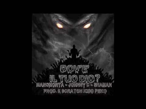 MANOMORTA/JOHNNY C/SHAMAN - Dov'è il tuo Dio? (prod. KIDD PEKO)